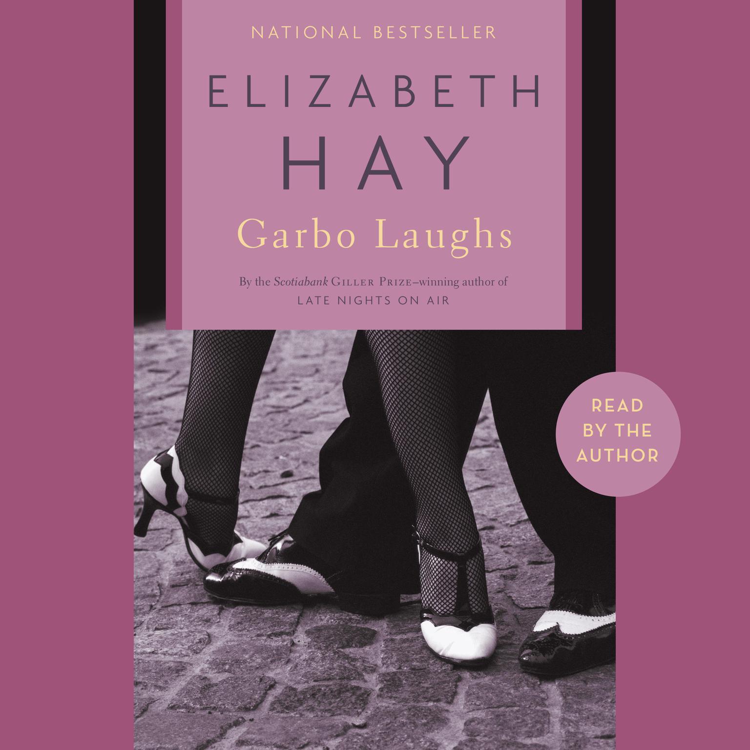 Garbo Laughs Audiobook, by Elizabeth Hay