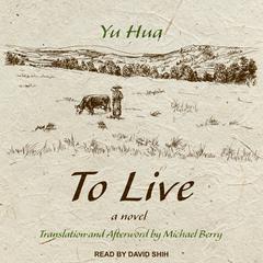 To Live: A Novel Audiobook, by 