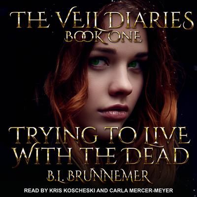Trying To Live With The Dead Audiobook, by B.L. Brunnemer