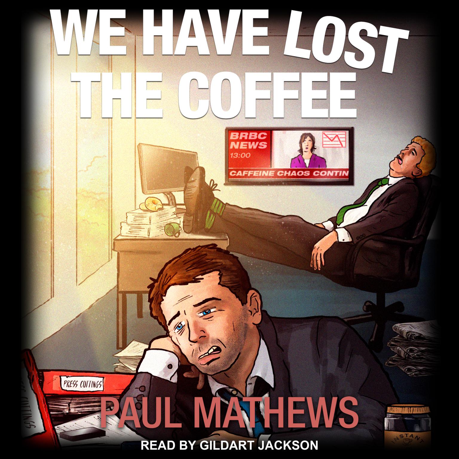 We Have Lost The Coffee Audiobook, by Paul Mathews
