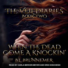 When the Dead Come A Knockin Audiobook, by B.L. Brunnemer