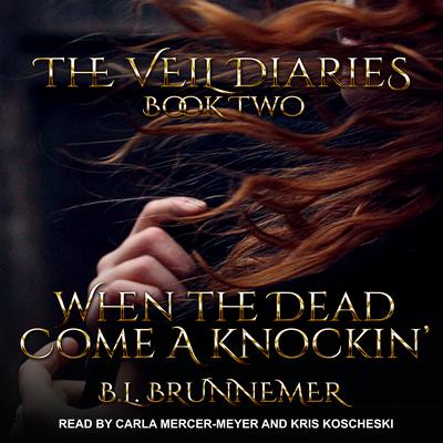 When the Dead Come A Knockin' Audiobook, by B.L. Brunnemer