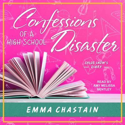 Confessions of a High School Disaster Audiobook, by Emma Chastain