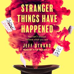 Stranger Things Have Happened Audiobook, by Jeff Strand