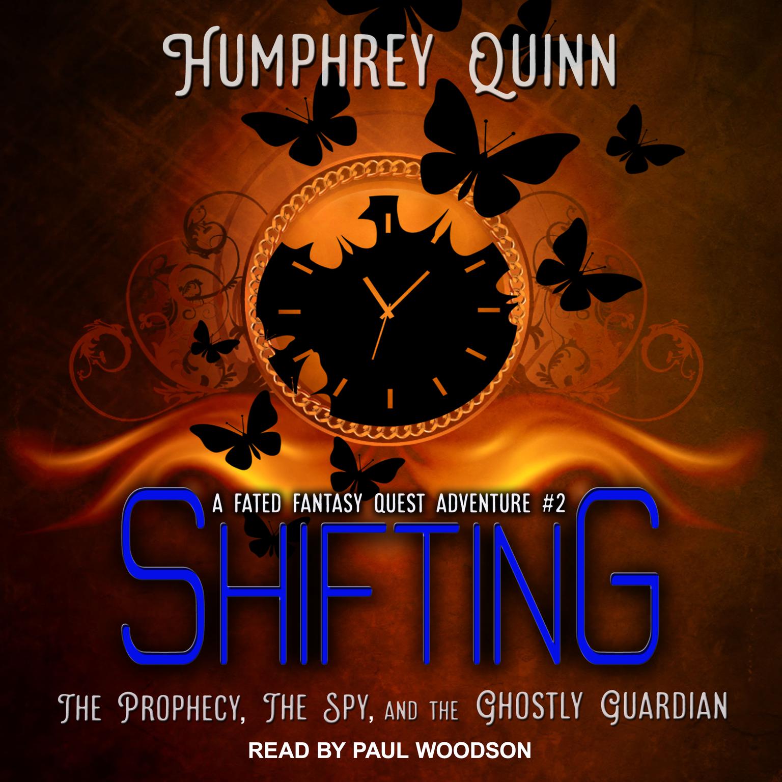 Shifting: The Prophecy, The Spy, and The Ghostly Guardian Audiobook, by Humphrey Quinn