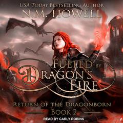 Fueled by Dragon's Fire Audiobook, by N.M. Howell
