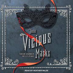 These Vicious Masks Audiobook, by Tarun Shanker
