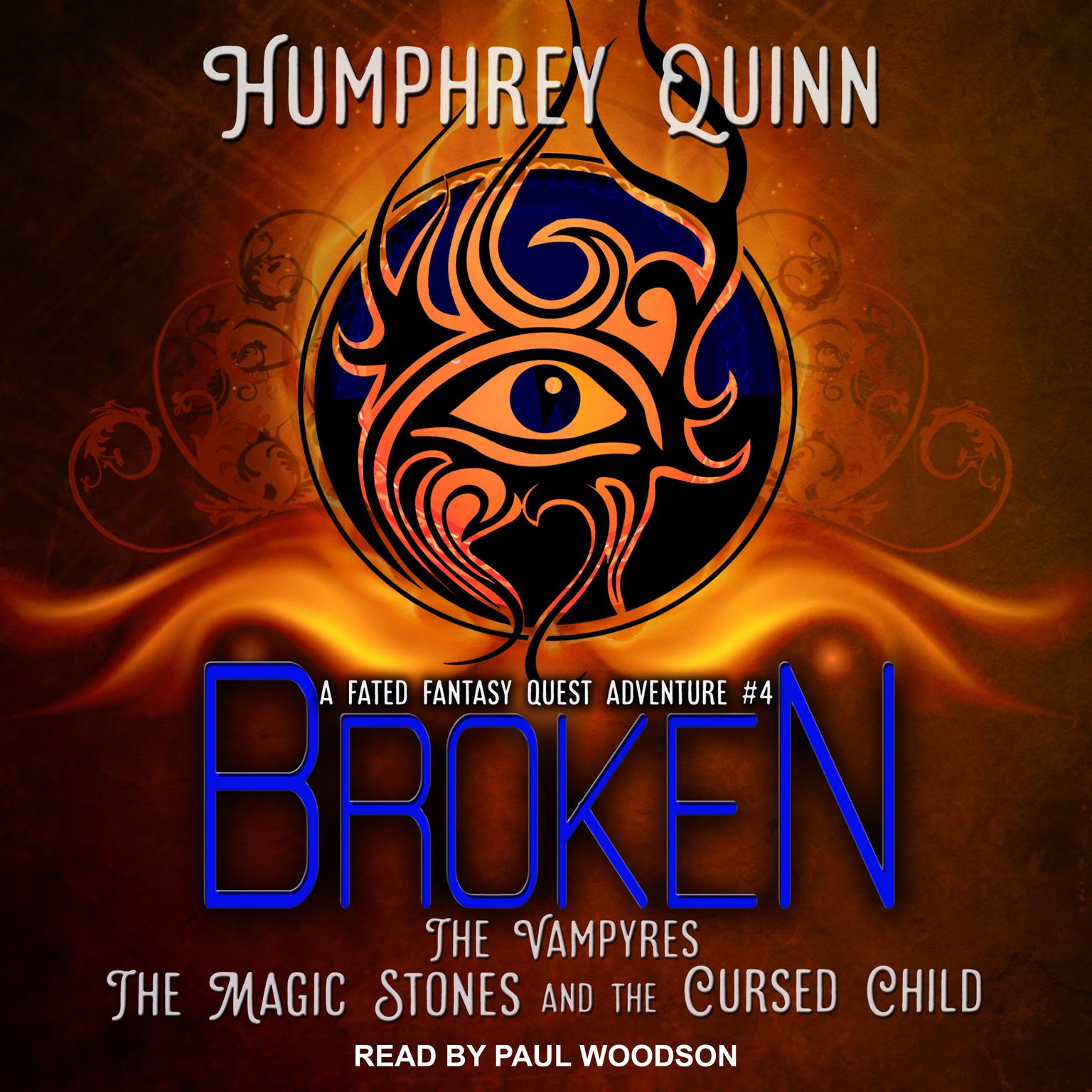 Broken: The Vampires, The Magic Stones, and The Cursed Child Audiobook, by Humphrey Quinn
