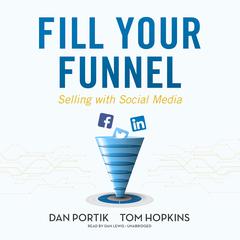 Fill Your Funnel: Selling with Social Media Audiobook, by Dan Portik