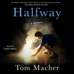 Halfway: A Memoir Audiobook, by Tom Macher