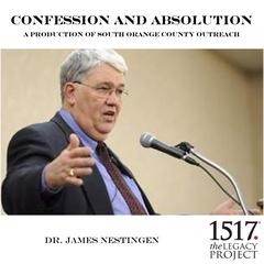 Confession and Absolution Audiobook, by James Nestingen