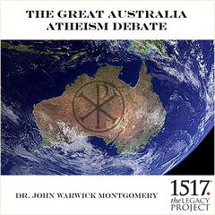 The Great Australia Atheism Debate Audiobook, by John Warwick Montgomery