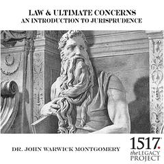 Law & Ultimate Concerns – An Introduction To Jurisprudence Audiobook, by John Warwick Montgomery