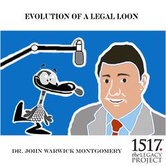Evolution Of A Legal Loon Audiobook, by John Warwick Montgomery
