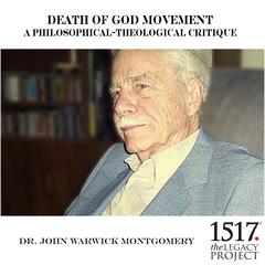 Death Of God Movement – A Philosophical-Theological Critique Audiobook, by John Warwick Montgomery