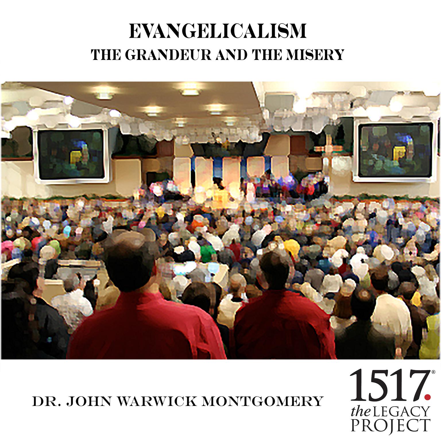Evangelicalism and The Grandeur and The Misery Audiobook, by John Warwick Montgomery