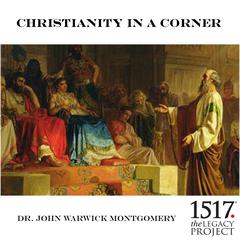 Christianity In A Corner Audiobook, by John Warwick Montgomery