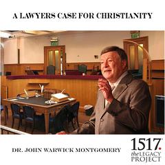 A Lawyers Case For Christianity Audiobook, by John Warwick Montgomery