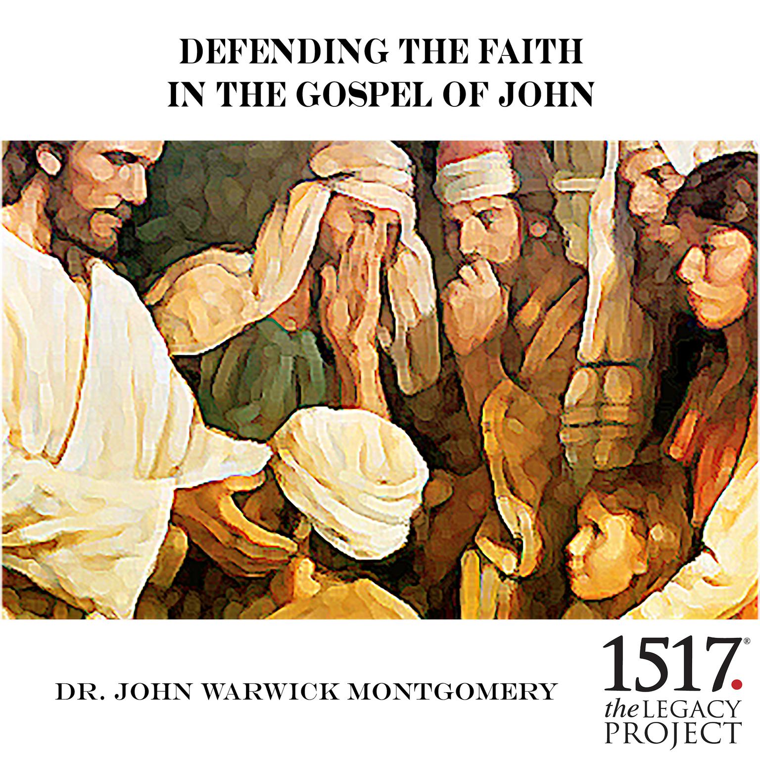 Defending the Faith In the Gospel of John Audiobook, by John Warwick Montgomery