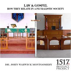 Law & Gospel – How They Relate In A Pluralistic Society Audiobook, by John Warwick Montgomery