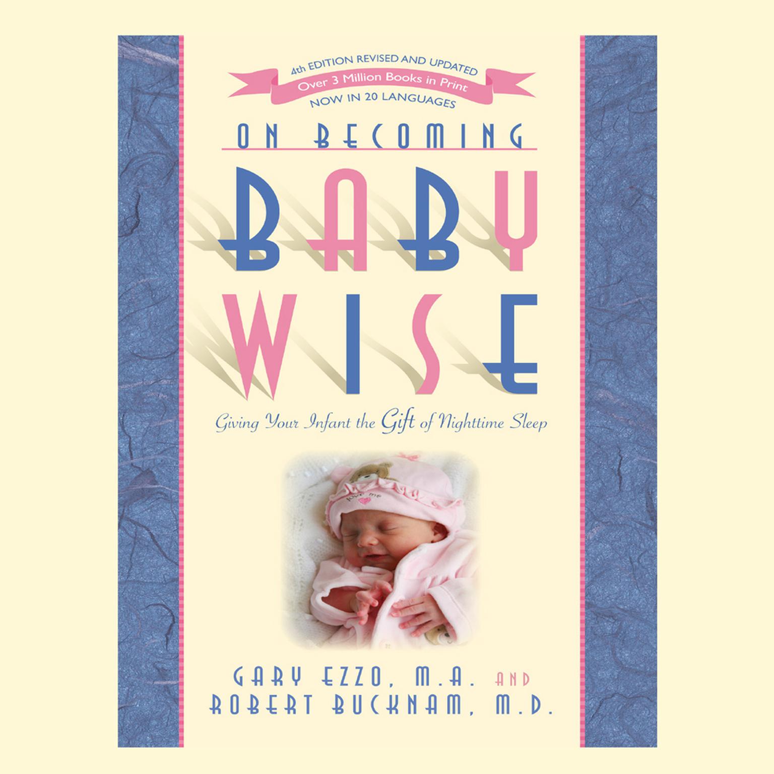 On Becoming Babywise: Giving Your Infant the Gift of Nighttime Sleep Audiobook, by Gary Ezzo