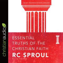 Essential Truths of the Christian Faith Audiobook, by R. C. Sproul
