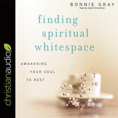 Finding Spiritual Whitespace Audiobook, by Bonnie Gray