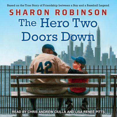 The Hero Two Doors Down: Based on the True Story of Friendship Between a Boy and a Baseball Legend Audiobook, by 