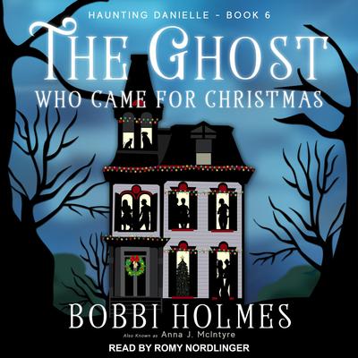 The Ghost Who Came for Christmas Audiobook, by Bobbi Holmes