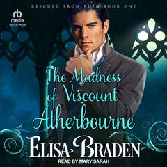 The Madness of Viscount Atherbourne Audiobook, by Elisa Braden