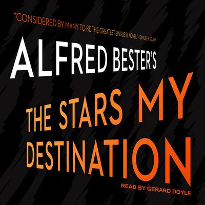 The Stars My Destination Audiobook, by Alfred Bester