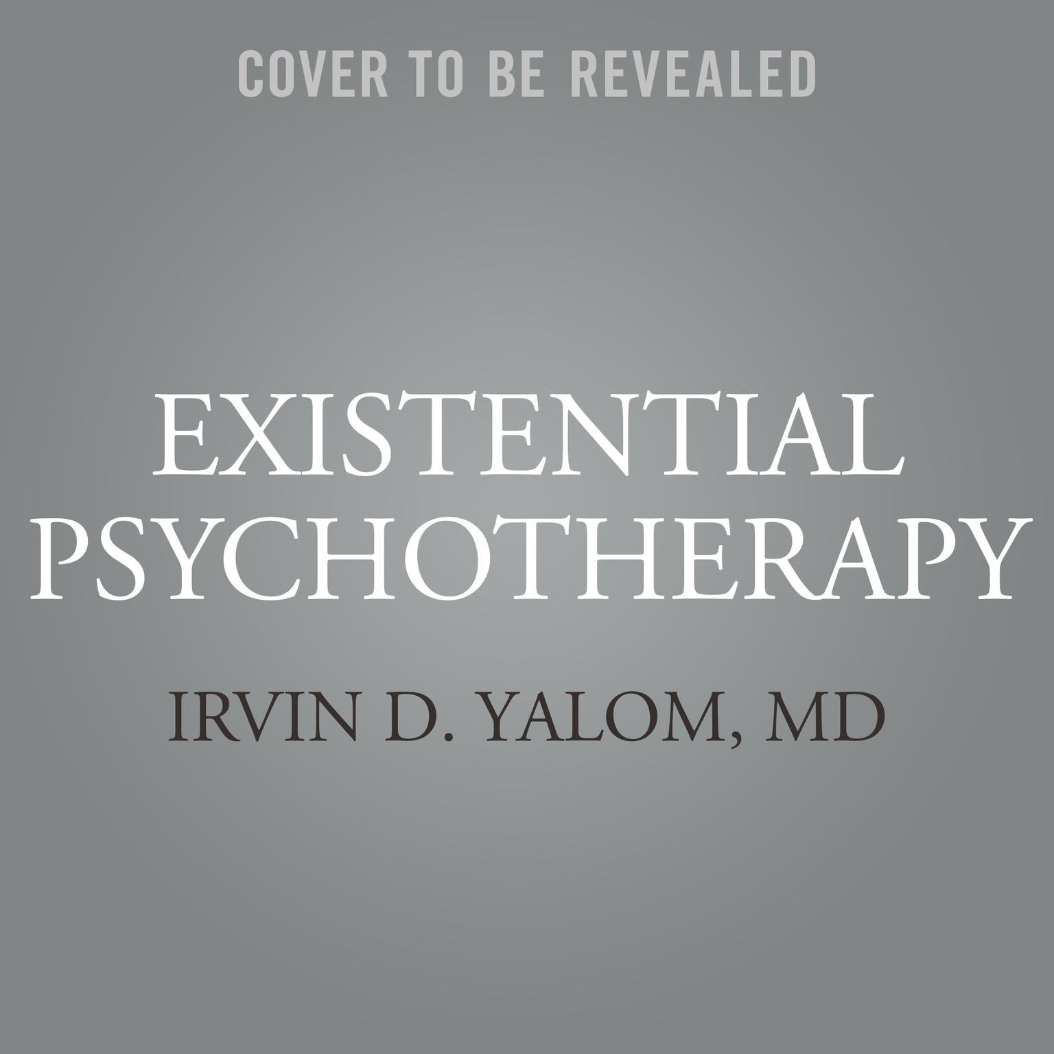Existential Psychotherapy Audiobook, by Irvin D. Yalom