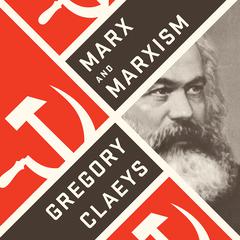 Marx and Marxism Audiobook, by Gregory Claeys