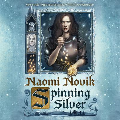 Spinning Silver: A Novel Audiobook, by Naomi Novik