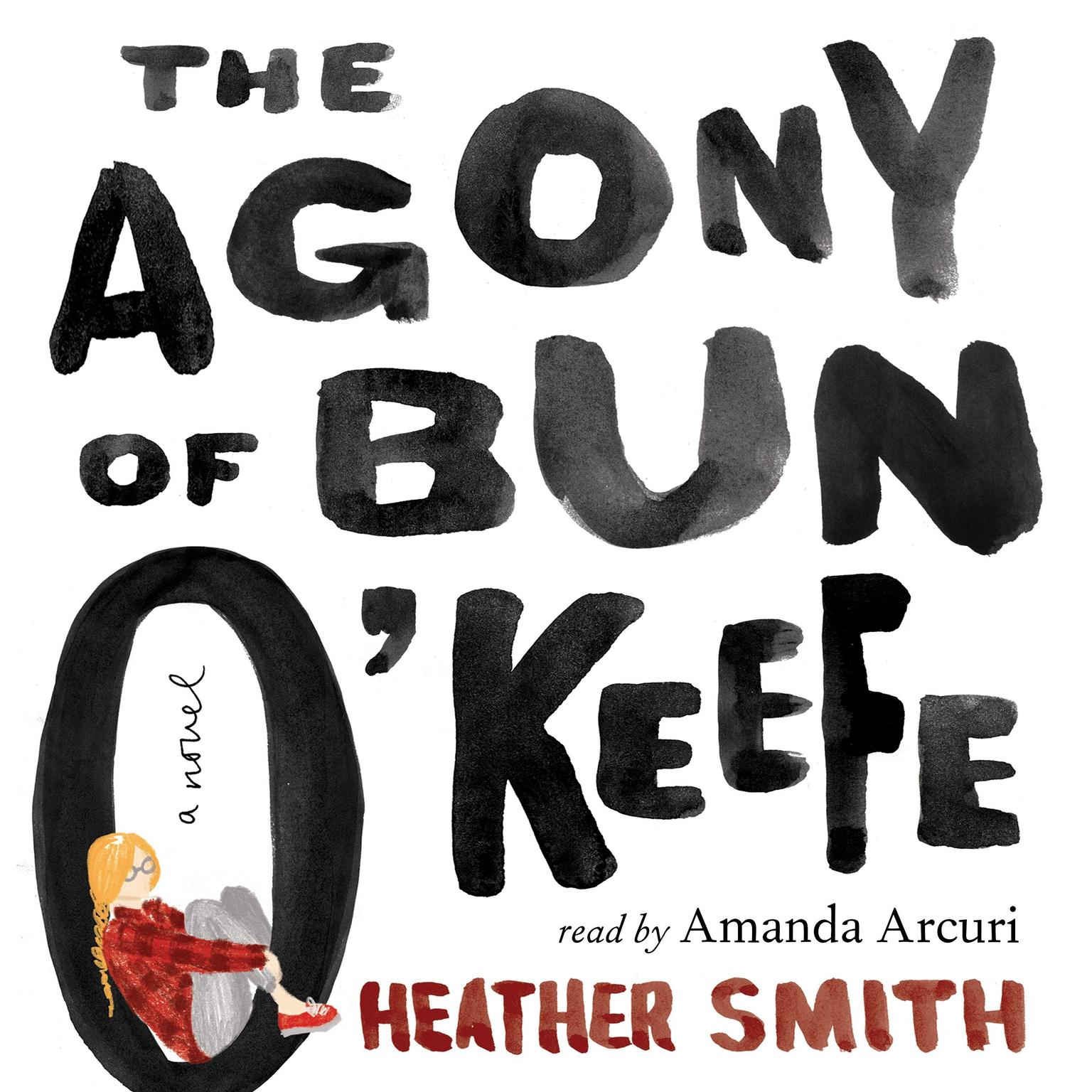 The Agony of Bun OKeefe Audiobook, by Heather Smith