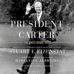 President Carter: The White House Years Audiobook, by Stuart E. Eizenstat