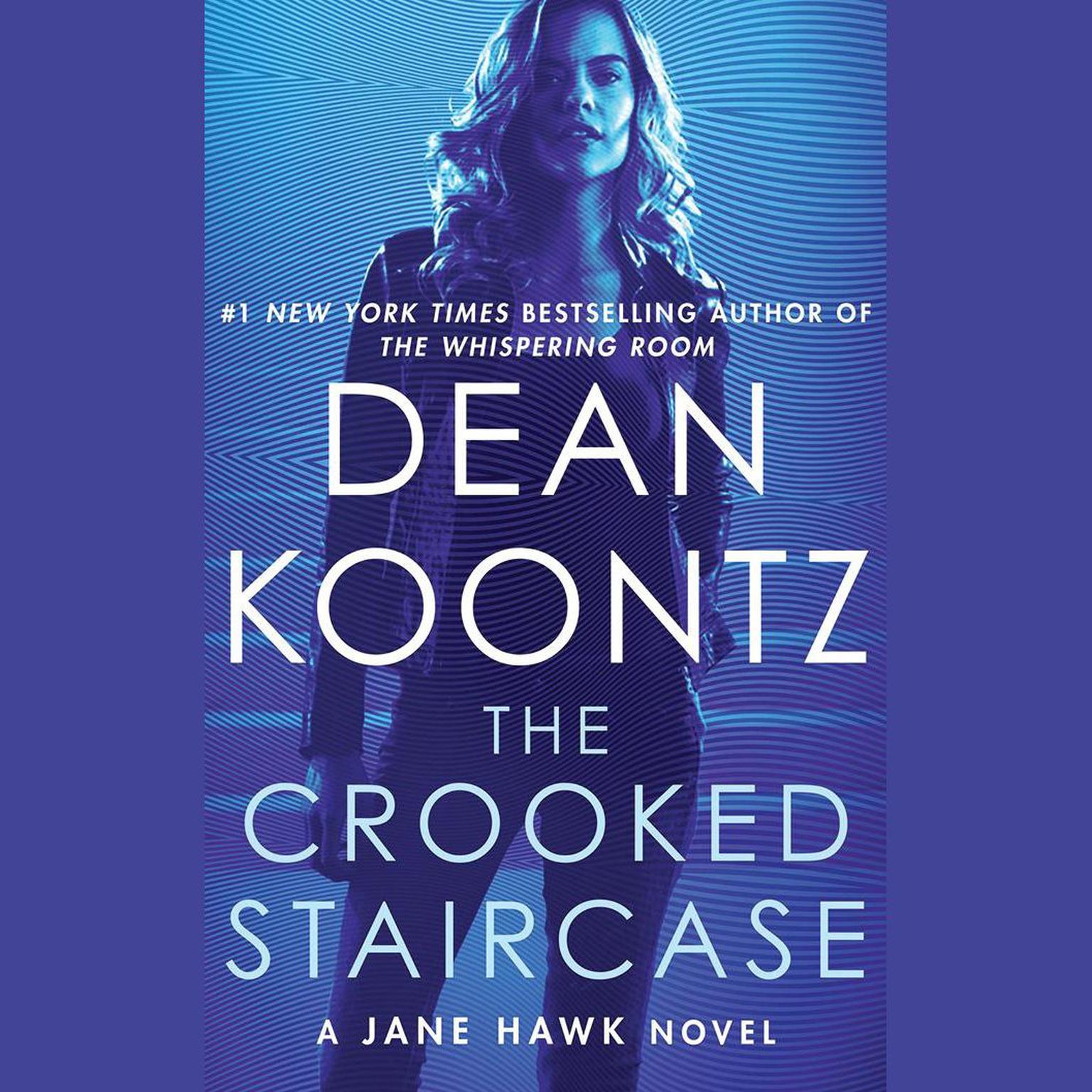 The Crooked Staircase: A Jane Hawk Novel Audiobook, by Dean Koontz