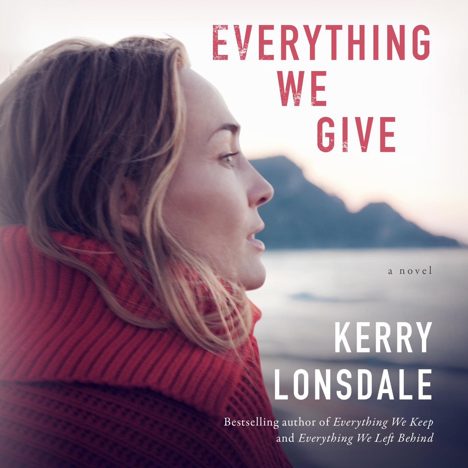 Everything We Give: A Novel Audiobook, by Kerry Lonsdale