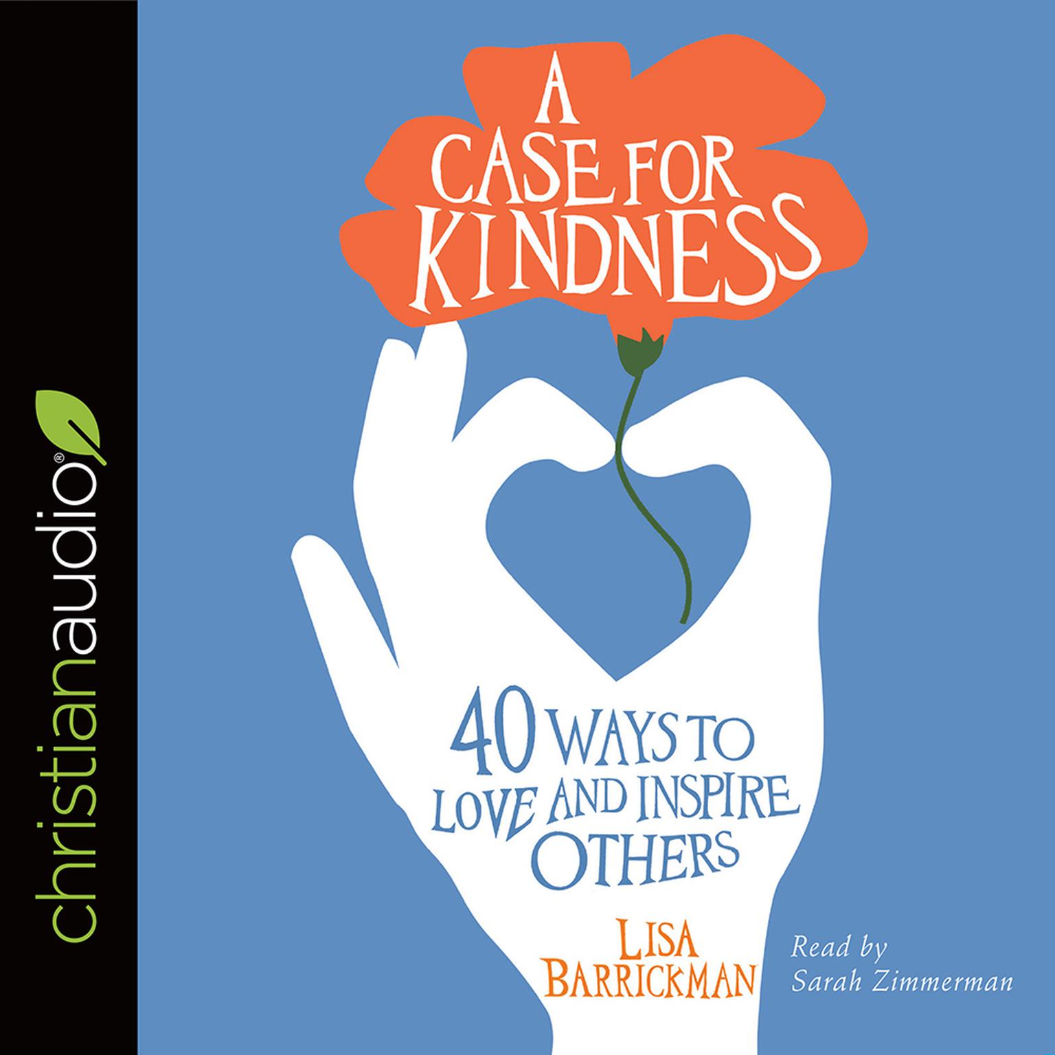Case for Kindness: 40 Ways to Love and Inspire Others Audiobook, by Lisa Barrickman