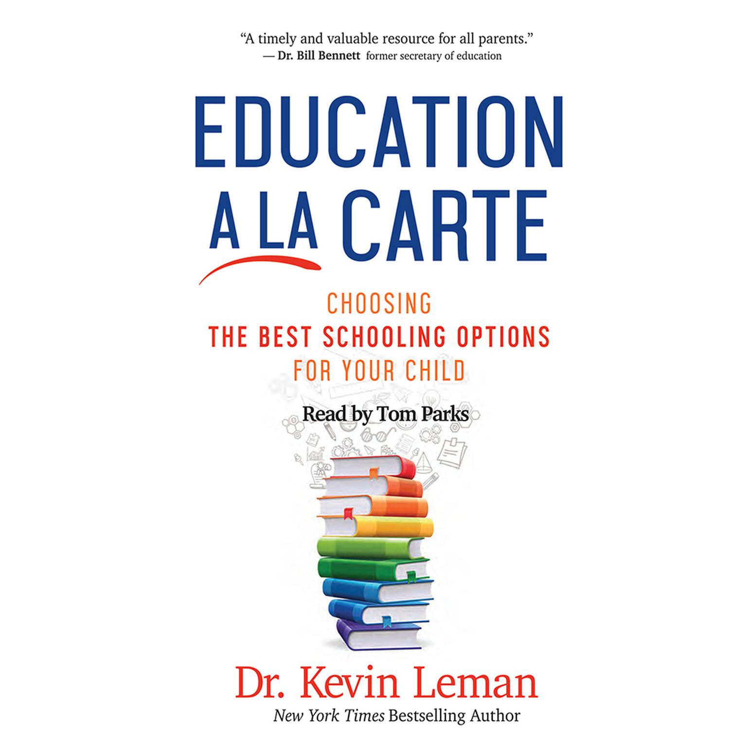 Education a la Carte: Choosing the Best Schooling Options for Your Child Audiobook, by Kevin Leman