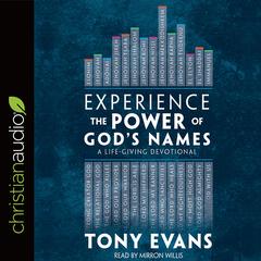 Experience the Power of Gods Names: A Life-Giving Devotional Audiobook, by Tony Evans