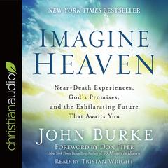 Imagine Heaven Audiobook, by John Burke