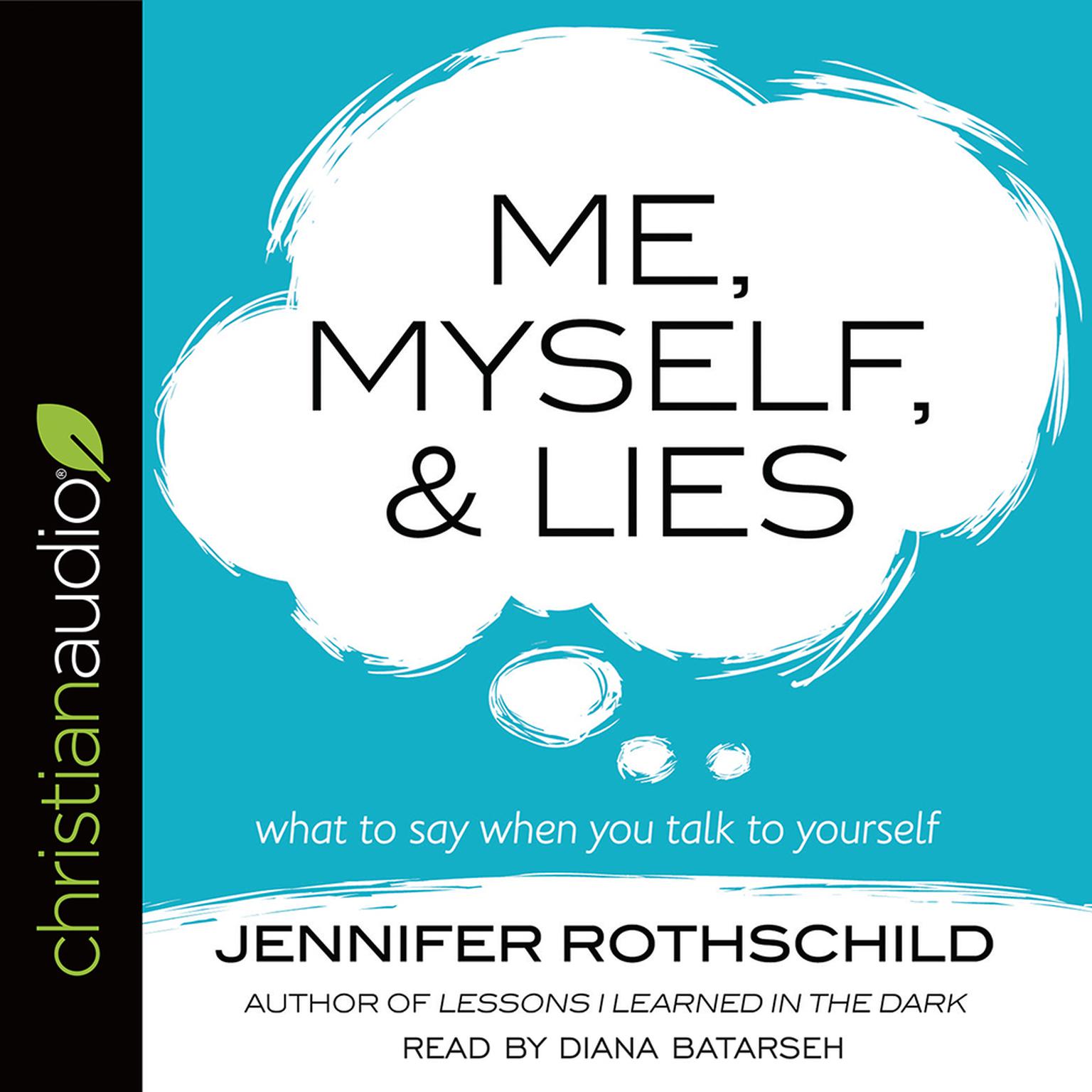 Me, Myself, and Lies: What to Say When You Talk to Yourself Audiobook, by Jennifer Rothschild