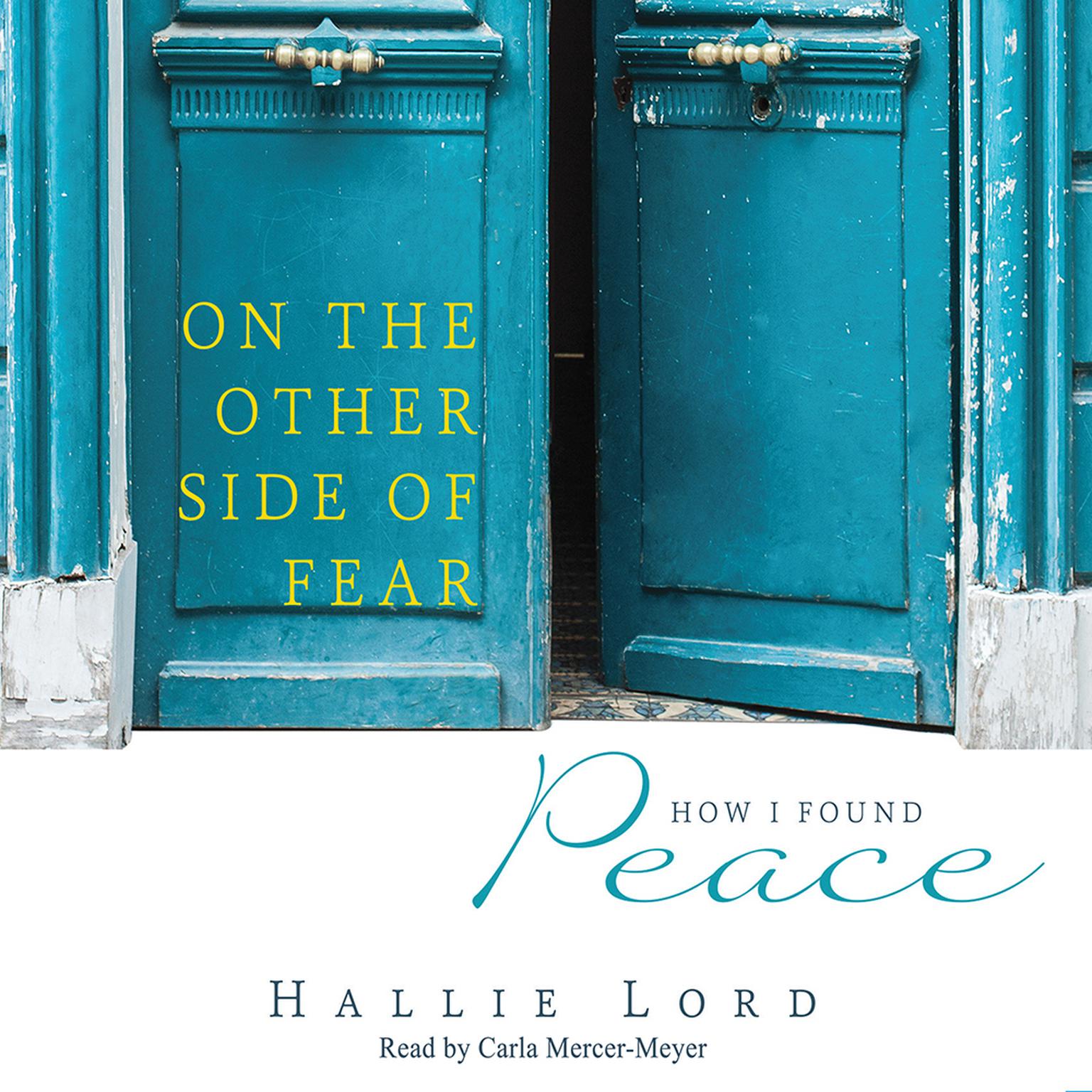 On the Other Side of Fear: How I Found Peace Audiobook, by Hallie Lord