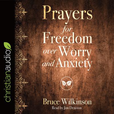 Prayers for Freedom over Worry and Anxiety Audiobook, by 