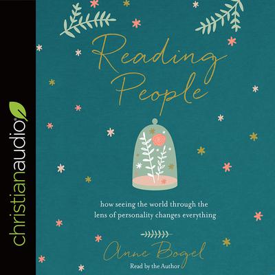 Reading People: How Seeing the World through the Lens of Personality Changes Everything Audiobook, by Anne Bogel