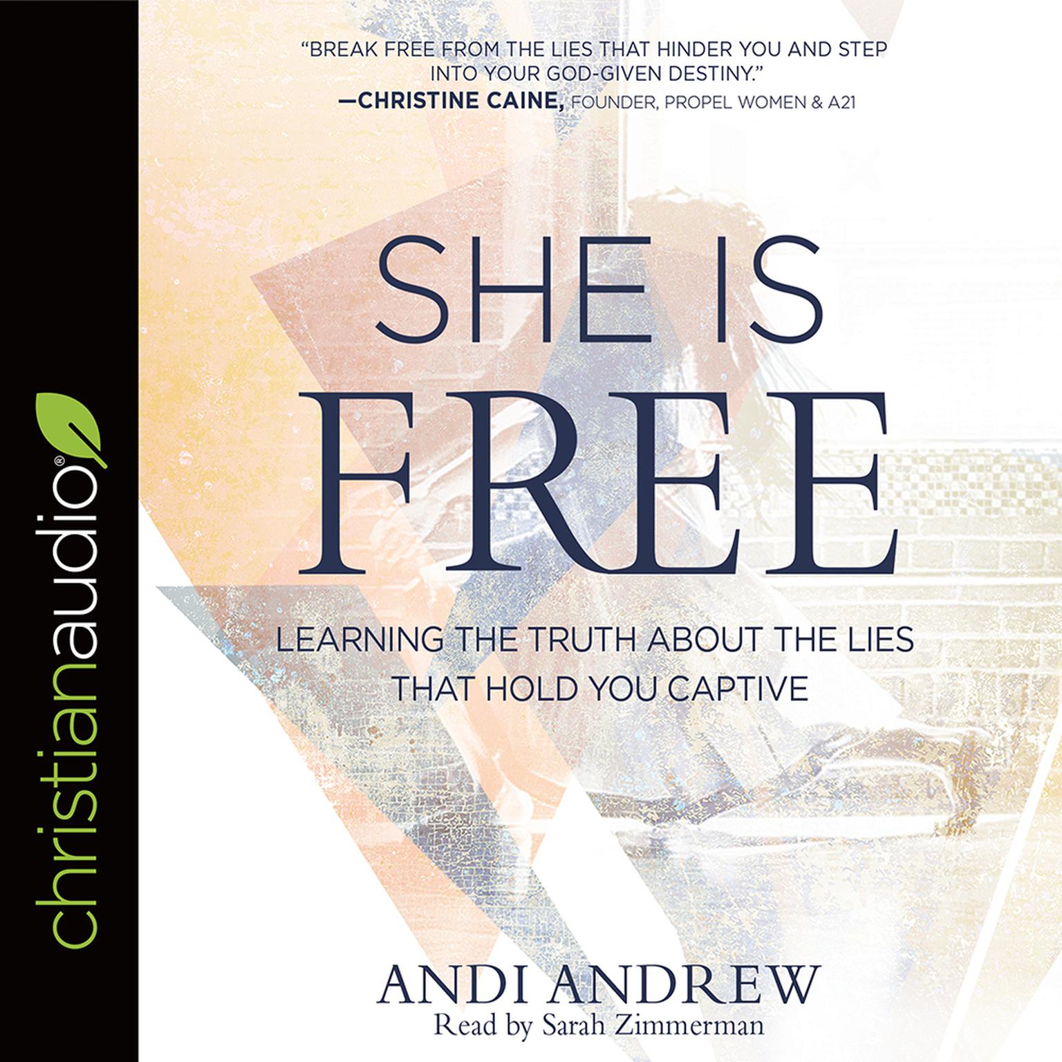 She Is Free: Learning the Truth about the Lies that Hold You Captive Audiobook, by Andi Andrew