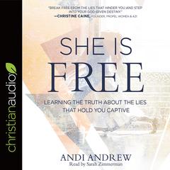 She Is Free: Learning the Truth about the Lies that Hold You Captive Audiobook, by 