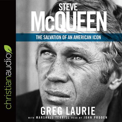 Steve McQueen: The Salvation of an American Icon Audiobook, by Greg Laurie
