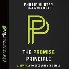 The Promise Principle: A New Way to Encounter the Bible Audiobook, by Phillip Hunter